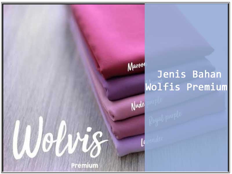 jenis-bahan-wolfis-premium