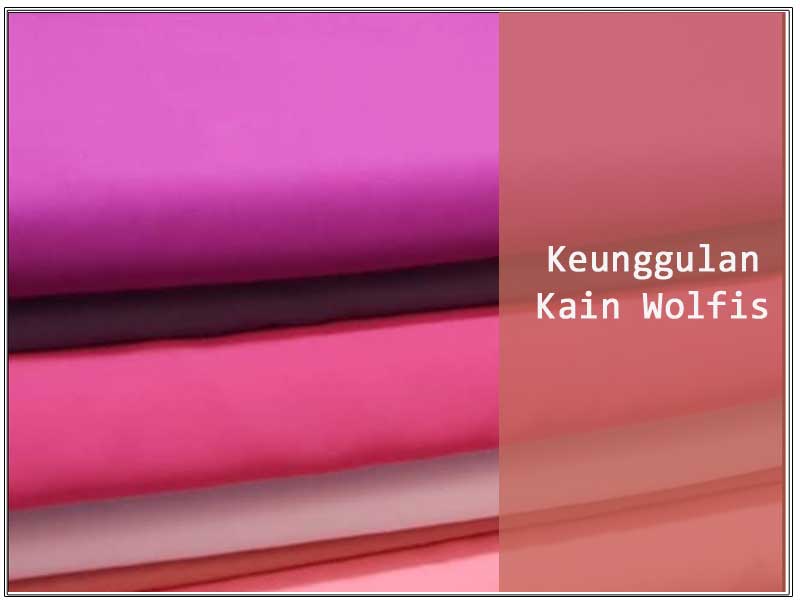 keunggulan-kain-wolfis