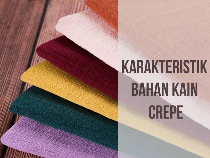 Karakteristik Bahan Kain Crepe