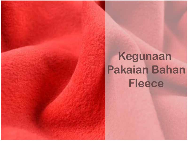 Kegunaan Pakaian Bahan Fleece