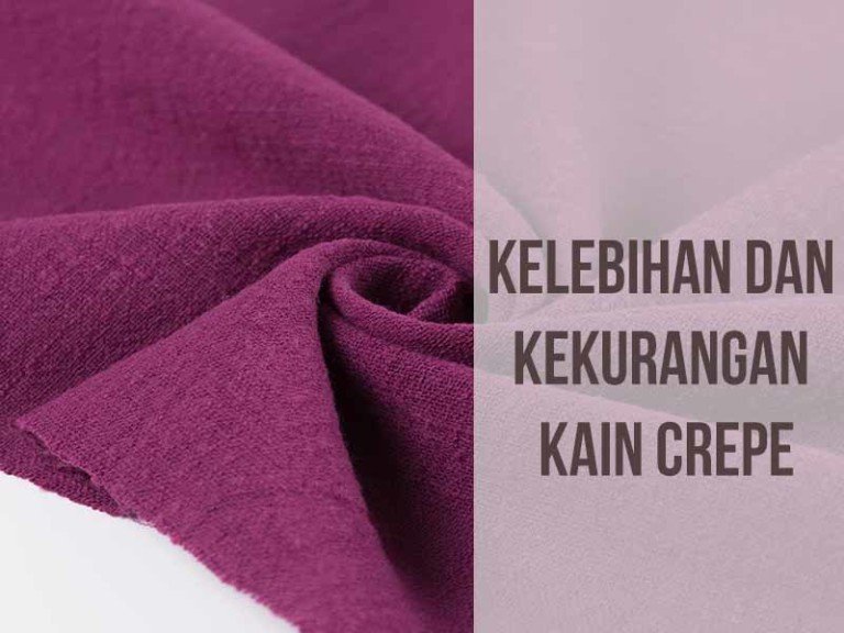 √ Membahas Bahan Crepe Karakteristik, Jenis & Tips Membeli